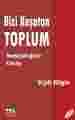 Bizi Kuşatan Toplum / Sosyolojiye Giriş