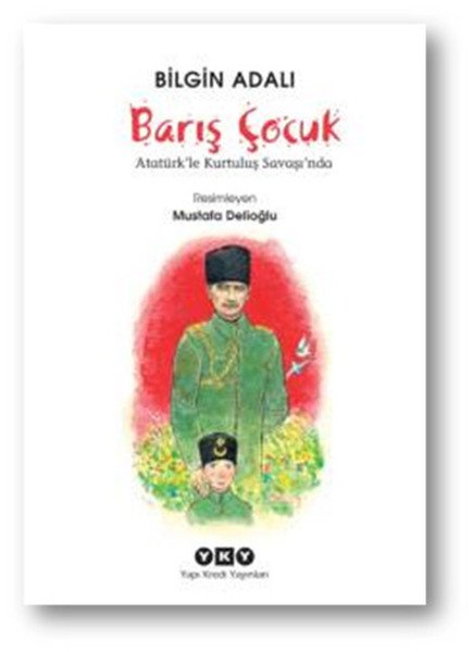 Barış Çocuk Atatürk'le Kurtuluş Savaşında, Bilgin Adalı