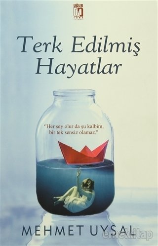 Terk Edilmiş Hayatlar, Mehmet Uysal, Uğur Tuna Yayınları