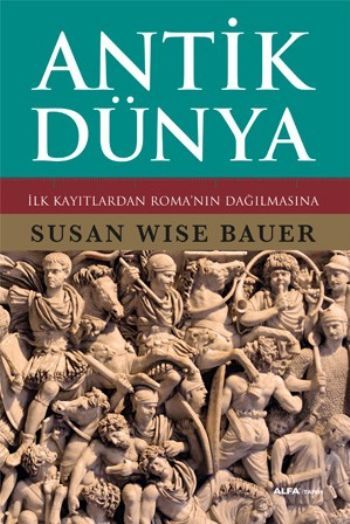 Antik Dünya (Ciltli), Susan Wise Bauer