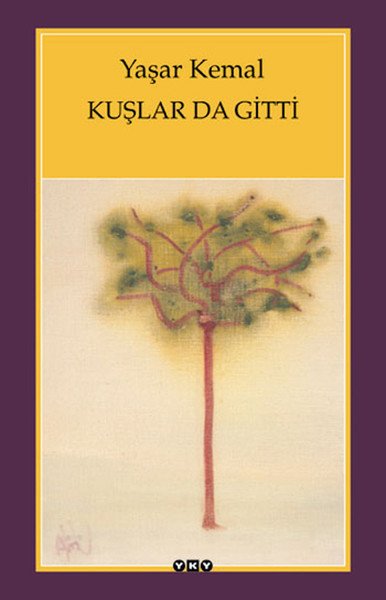 Kuşlar da Gitti, Yaşar Kemal