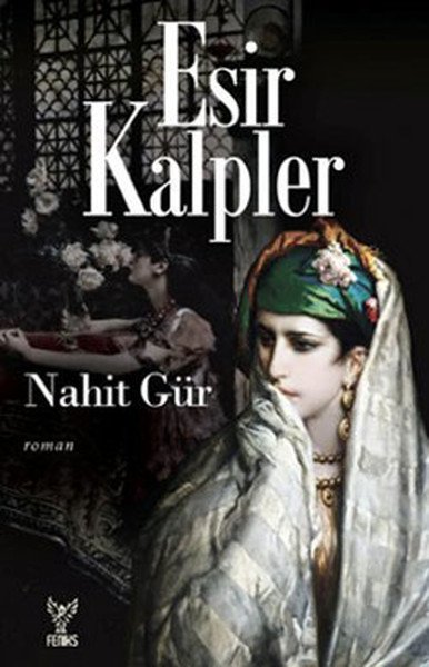 Esir Kalpler, Nahit Gür