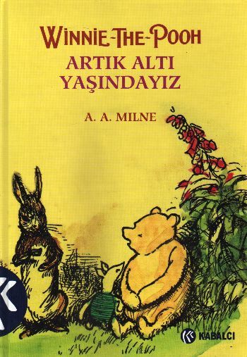 Winnie The Pooh Artık Altı Yaşındayız Ciltli, A. A. Milne