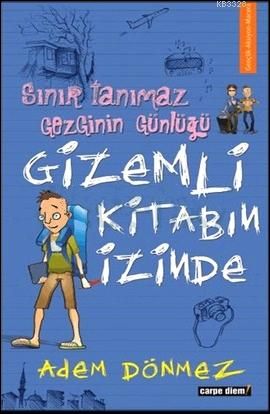 GİZEMLİ KİTABIN İZİNDE-SINIR TANIMAZ GEZGİNİN GÜNL