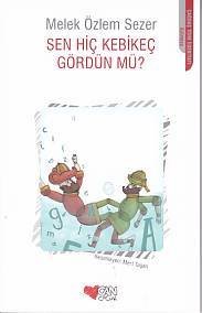 Sen Hiç Kebikeç Gördün Mü?, Melek Özlem Sezer