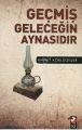 Geçmiş Geleceğin Aynasıdır, Q Kültür Sanat Yayın