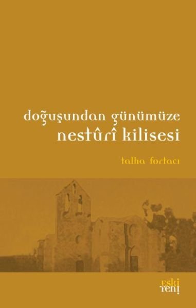 Doğuşundan Günümüze Nestûrî Kilisesi, Talha Fartacı