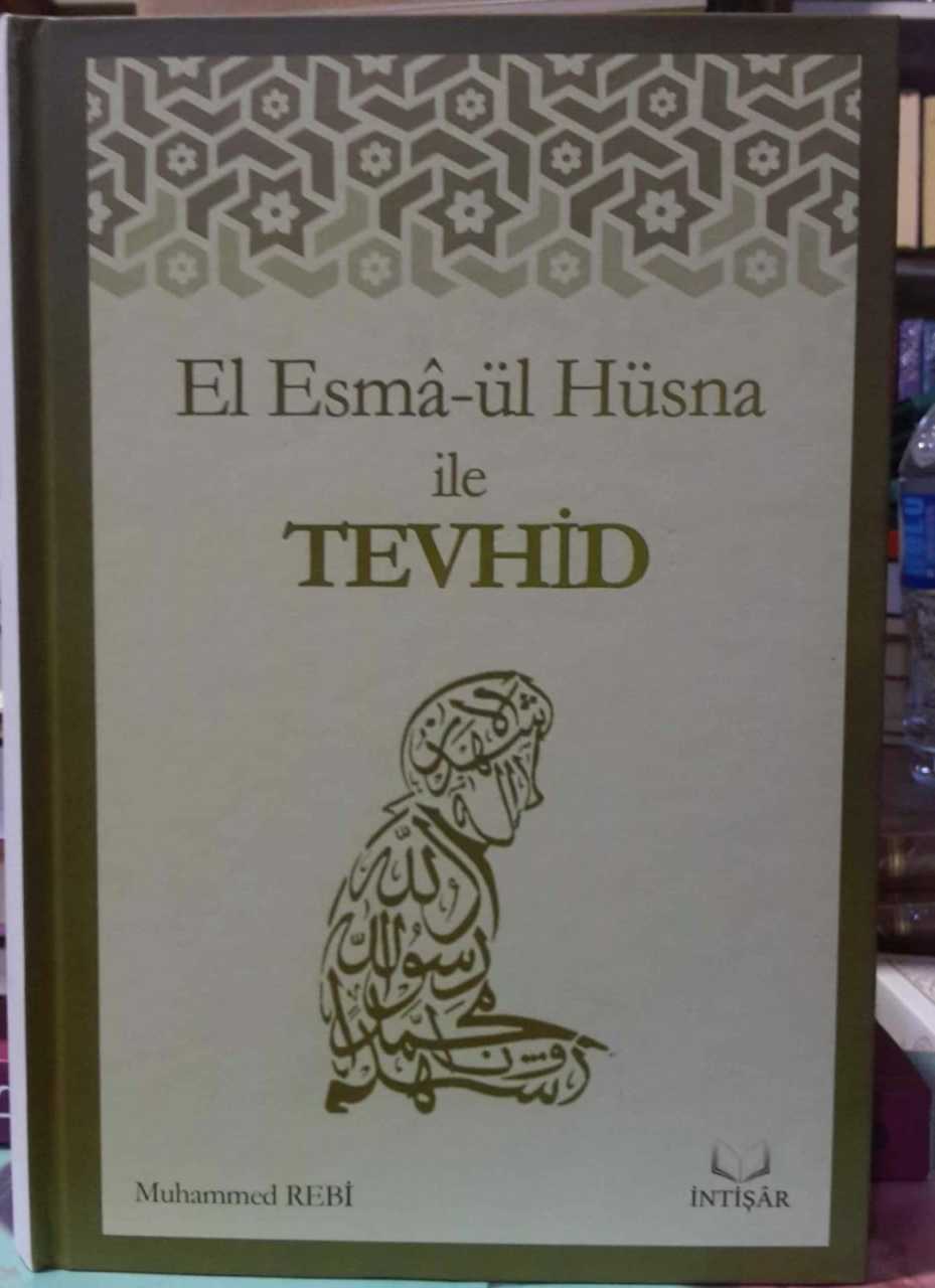 El Esmaül Hüsna ile Tevhid, Muhammed REBİ
