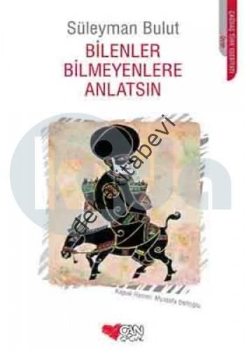 BİLENLER BİLMEYENLERE ANLATSIN, Süleyman Bulut