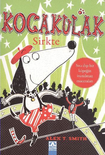 Kocakulak Sirkte - Alex T. Smith