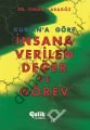 Kur'an'a Göre İnsana Verilen Değer ve Görev, İsmail Karagöz