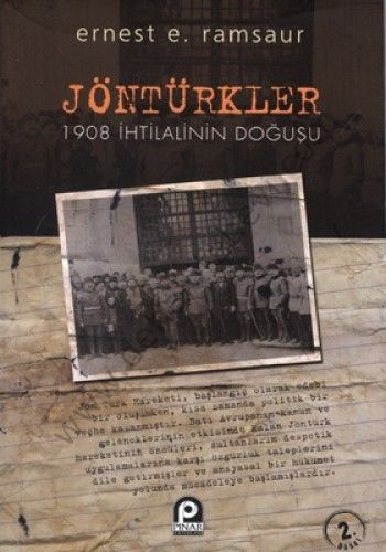Jöntürkler; 1908 İhtilalinin Doğuşu