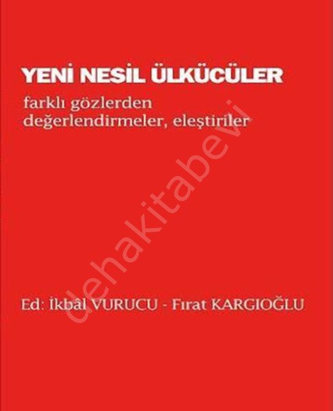 Yeni Nesil Ülkücüler Farklı Gözlerden Değerlendirmeler, Eleştiriler