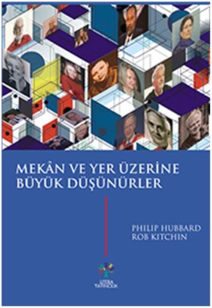 Mekan ve Yer Üzerine Büyük Düşünürler, Philip Hubbard Rob Kitchin
