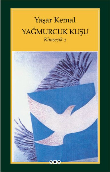 Yağmurcuk Kuşu Kimsecik 1, Yaşar Kemal