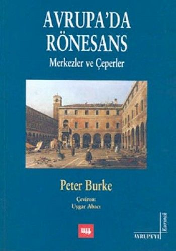 Avrupa'da Rönesans: Merkezler ve Çeperler, Peter Burke, Literatür
