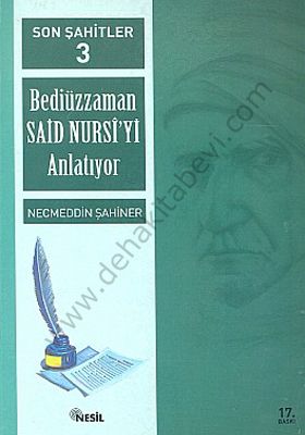 Son Şahitler 3, Bediüzzaman Said Nursiyi Anlatıyor