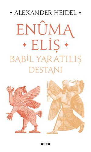 Enûma Eliş, Alexander Heidel