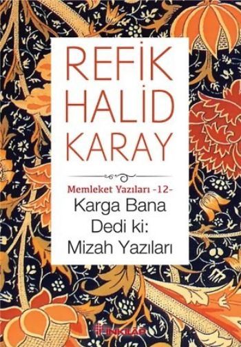 Karga Bana Dedi ki : Mizah Yazıları, Refik Halid Karay