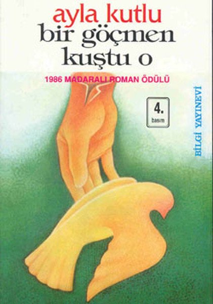 Bir Göçmen Kuştu O, Ayla Kutlu