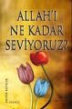 Allahı Ne Kadar Seviyoruz?