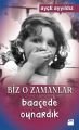 Bir Zamanlar Baaçede Oynardık, Ayçe Ayyıldız, Doğan Kitap