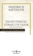 David Strauss, İtirafçı ve Yazar - Zamana Aykırı Bakışlar 1, Friedrich Nietzsche