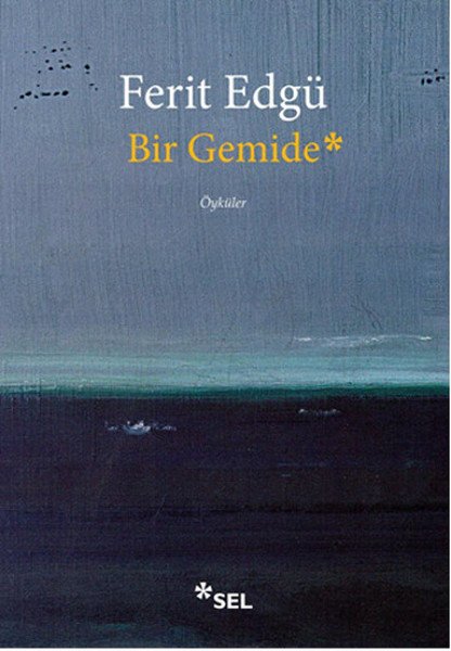 Bir Gemide, Ferit Edgü