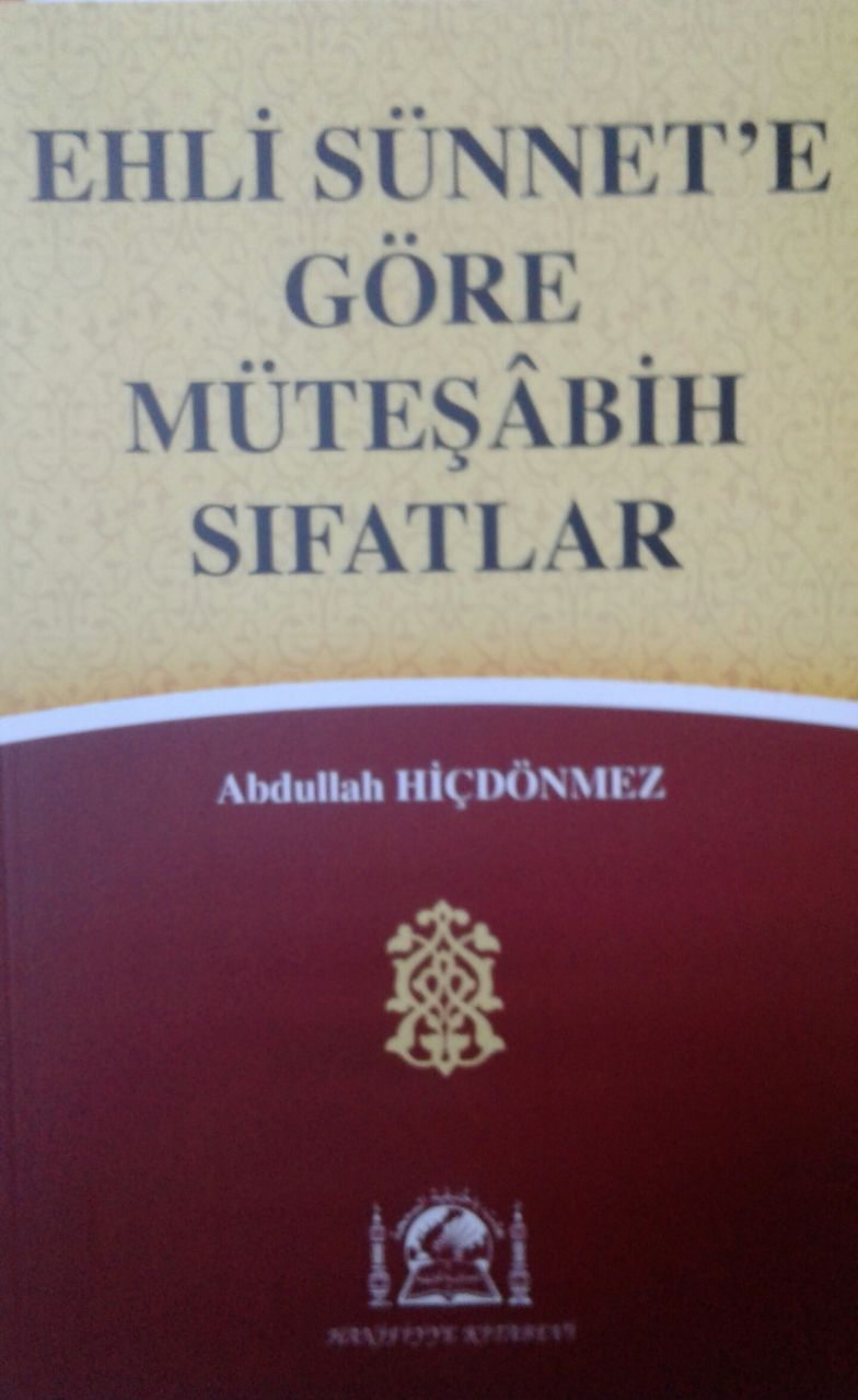Ehli Sünnete Göre Müteşabih Sıfatlar, Abdullah Hiçdönmez