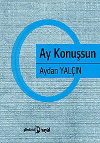 Ay Konuşsun, Aydan Yalçın, Hayal Yayınları
