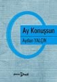 Ay Konuşsun, Aydan Yalçın, Hayal Yayınları