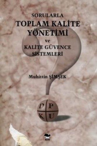 Sorularla Toplam Kalite Yönetimi ve Kalite Güvence Sistemleri, Muhittin Şimşek