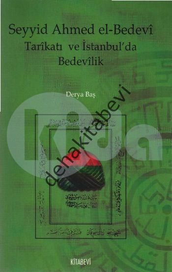 Seyyid Ahmed el-Bedevi Tarikatı ve İstanbul'da Bedevilik, Derya Baş