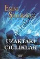 Uzaktaki Çığlıklar, Emine Şenlikoğlu
