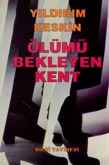 Ölümü Bekleyen Kent, Yıldırım Keskin