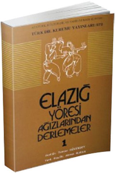 Elazığ Yöresi Ağızlarından Derlemeler 1
