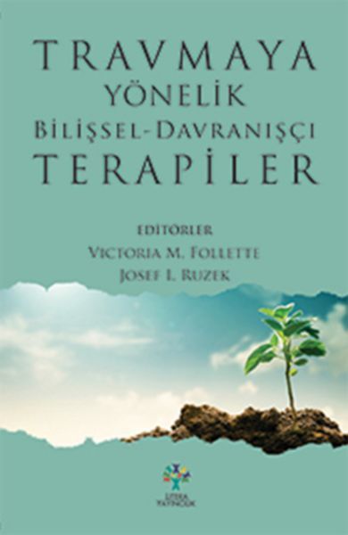 Travmaya Yönelik Bilişsel Davranışçı Terapiler, Josef I. Ruzek Victoria C. Follette