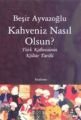 Kahveniz Nasıl Olsun?, Beşir Ayvazoğlu