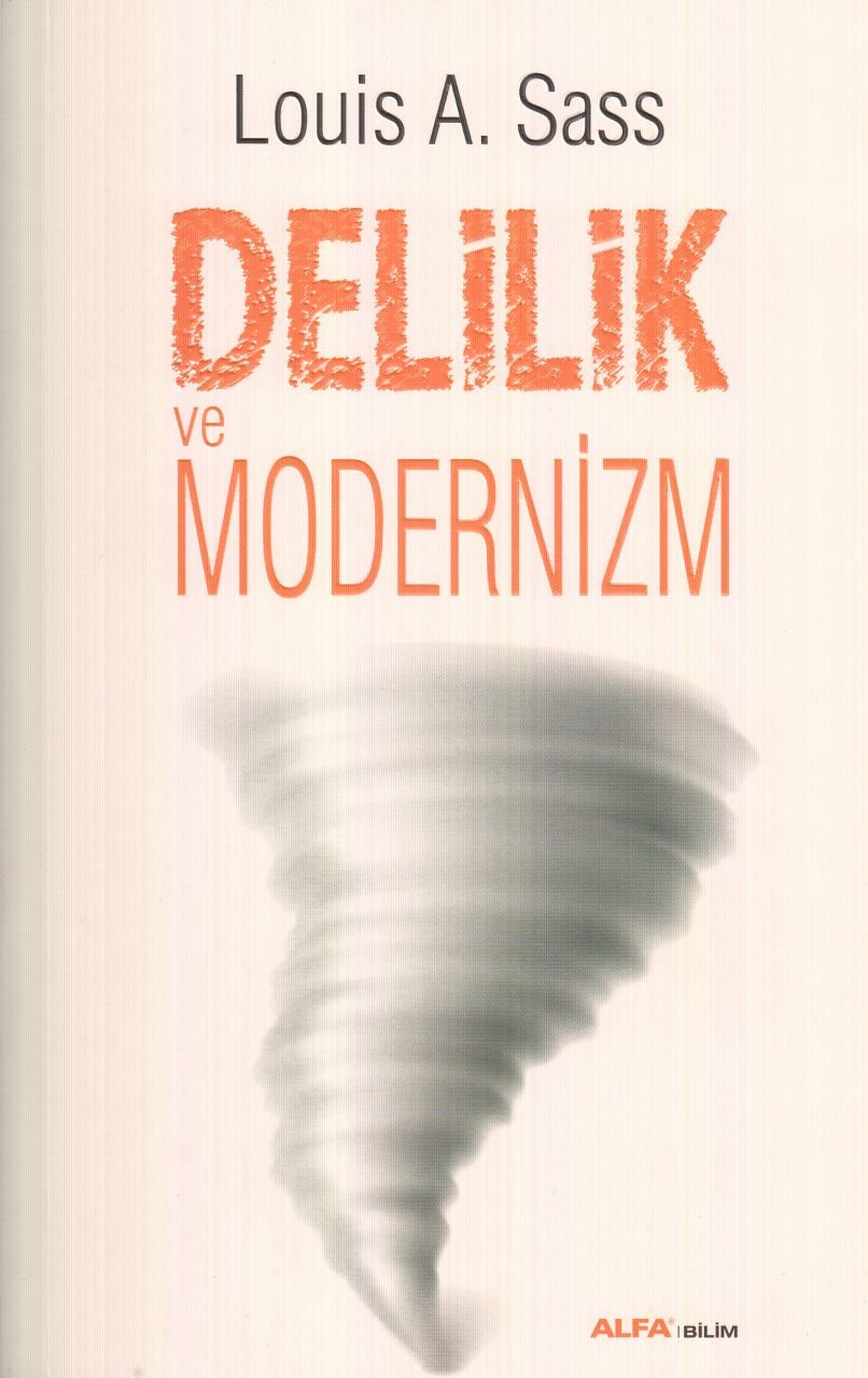 Delilik ve Modernizm, Louis A. Sass