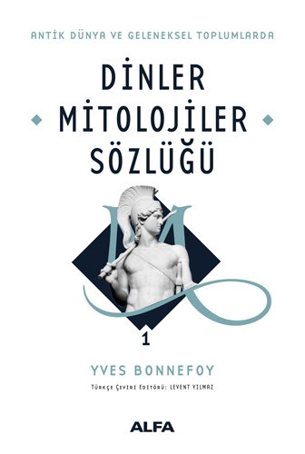 Dinler Mitolojiler Sözlüğü 1 (Ciltli), Yves Bonnefoy