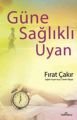 Güne Sağlıklı Uyan, Fırat Çakır, Yediveren