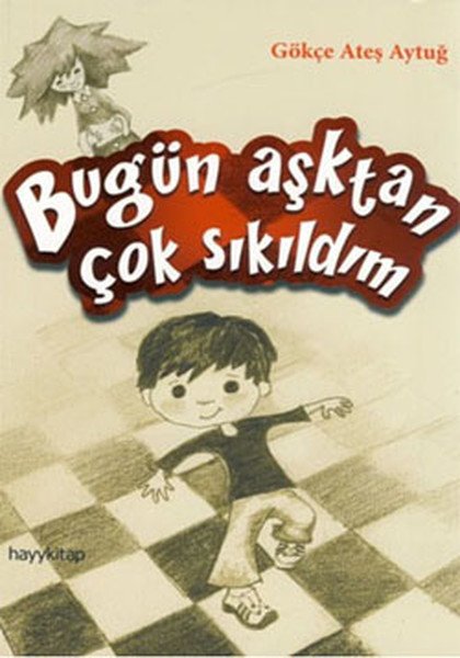Bugün Aşktan Çok Sıkıldım, Gökçe Ateş Aytuğ