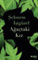 Ağaçtaki Kız, Şebnem İşigüzel