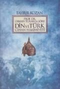Prof. Dr.Osman Turan`A Göre Din Ve Türk Cihan Hakimiyeti