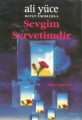 Sevgim Servetimdir, Ali Yüce