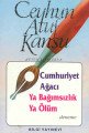 Cumhuriyet Ağacı Ya Bağımsızlık Ya Ölüm, Ceyhun Atuf Kansu