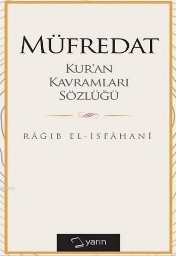 Müfredat Kur'an Kavramları Sözlüğü, Rağıb El-İsfahani, Yarın Yayınları