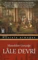 LALE DEVRİ / MASALDAN GERÇEĞE