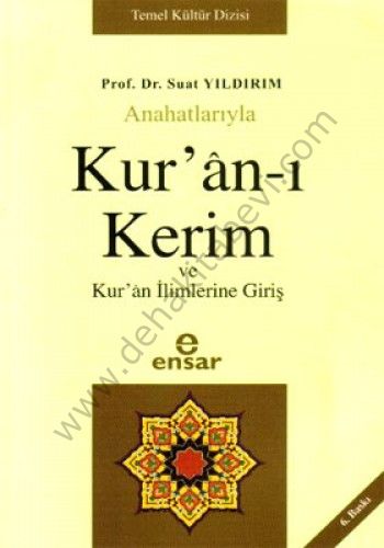 Anahatlarıyla Kurân-I Kerim Ve Kurân İlimlerine Giriş, Ensar Neşriyat