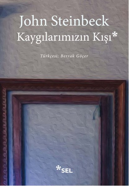 Kaygılarımızın Kışı, John Steinbeck